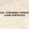 XXIII  CERTAMEN LITERARIO JUANA SANTACRUZ.