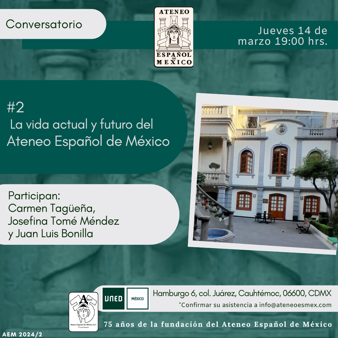 Conversatorio:La vida actual y futuro del   Ateneo Español de México