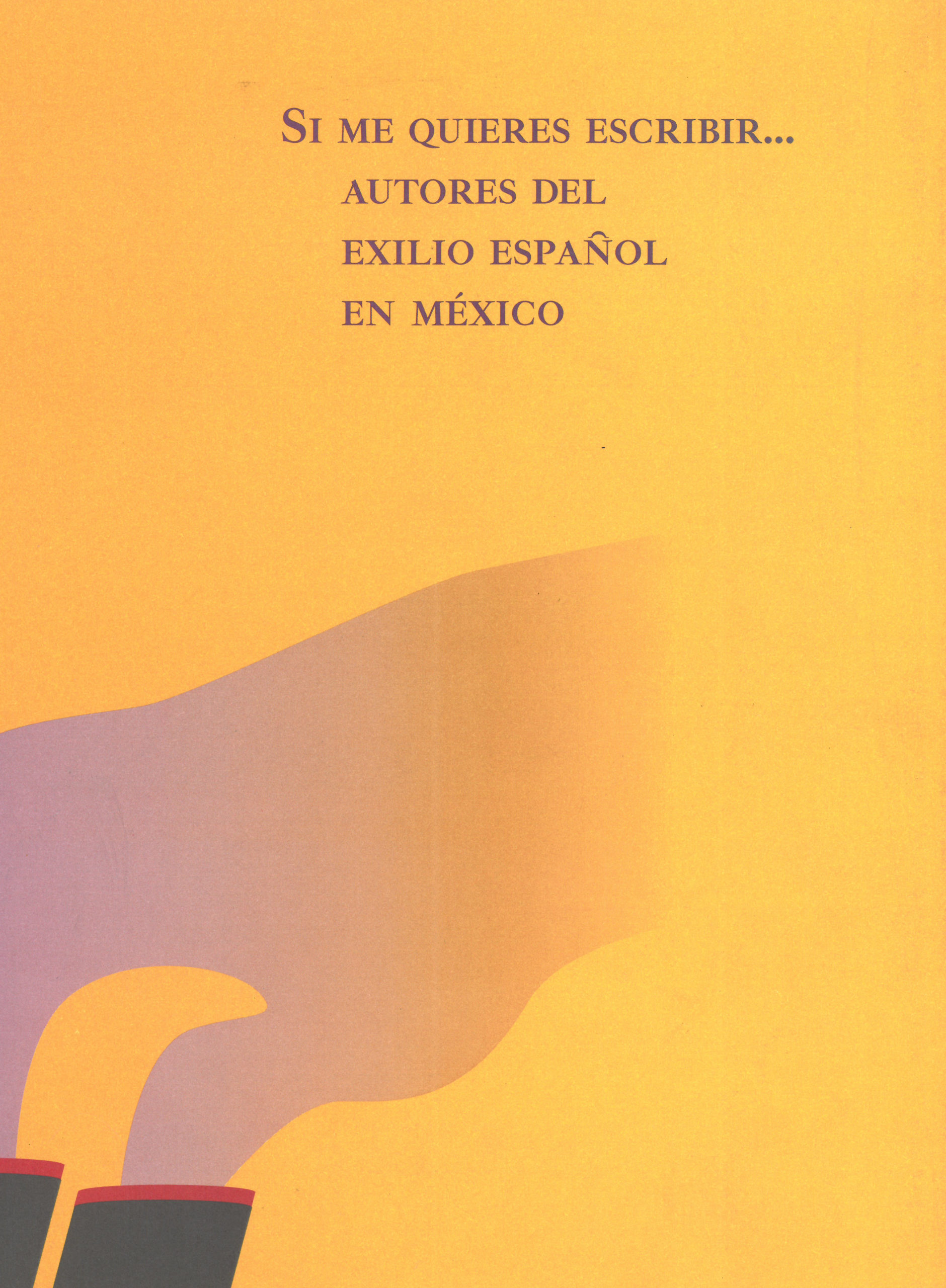 Si me quieres escribir... Autores del exilio español en México.-image