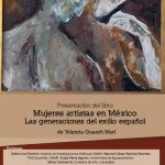 Presentación: "Mujeres artistas en México. Las generaciones del exilio español" de Yolanda Guasch Marí.