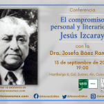 Conferencia. "El compromiso personal y literario de Jesús Izcaray". Imparte: Dra. Josefa Báez Ramos